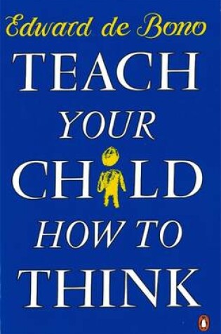 Cover of Teach Your Child How to Think