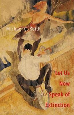 Book cover for Let Us Now Speak of Extinction