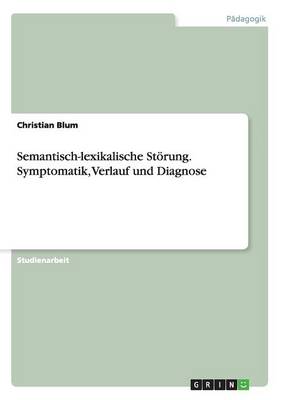 Book cover for Semantisch-lexikalische Stoerung. Symptomatik, Verlauf und Diagnose