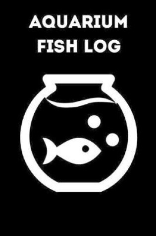 Cover of Aquarium Fish Log