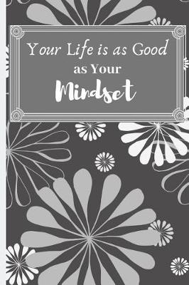 Book cover for Your Life is as Good as Your Mindset