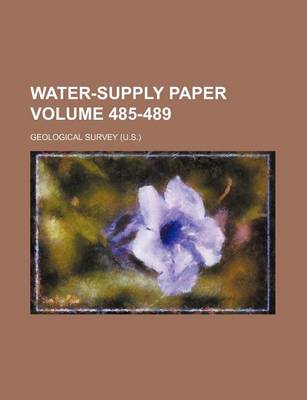 Book cover for Water-Supply Paper Volume 485-489