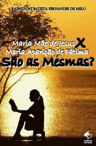 Cover of Maria Mae de Jesus X Maria Aparicao de Fatima