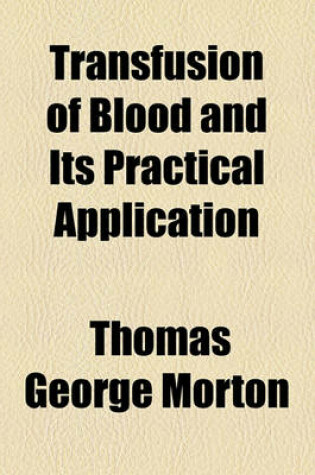 Cover of Transfusion of Blood and Its Practical Application