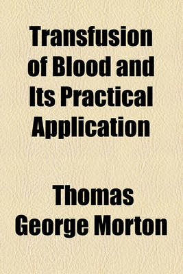 Book cover for Transfusion of Blood and Its Practical Application