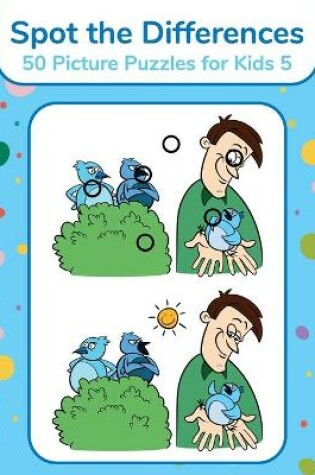 Cover of Spot the Differences - 50 Picture Puzzles for Kids 5
