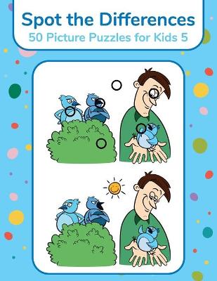 Book cover for Spot the Differences - 50 Picture Puzzles for Kids 5