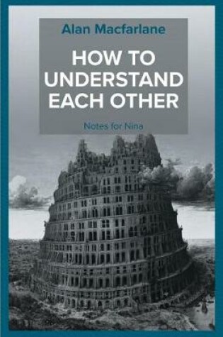 Cover of How to Understand Each Other - Notes for Nina