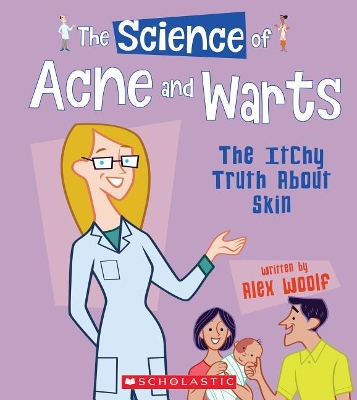 Cover of The Science of Acne and Warts: The Itchy Truth about Skin (the Science of the Body)