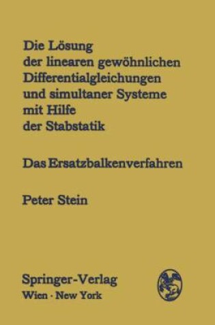 Cover of Die Loesung Der Linearen Gewoehnlichen Differentialgleichungen Und Simultaner Systeme Mit Hilfe Der Stabstatik