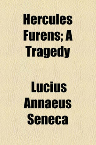 Cover of Hercules Furens; A Tragedy