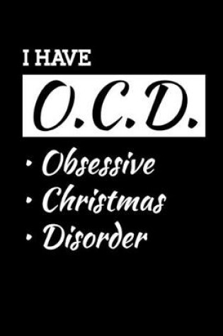 Cover of I Have OCD Obsessive Christmas Disorder