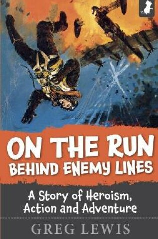 Cover of ON THE RUN BEHIND ENEMY LINES