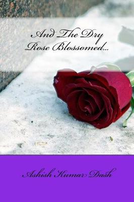 Book cover for And The Dry Rose Blossomed