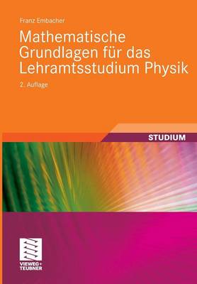Cover of Mathematische Grundlagen Fur Das Lehramtsstudium Physik