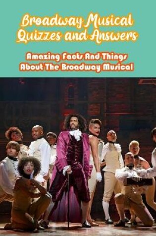 Cover of Broadway Musical Quizzes and Answers