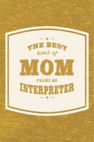 Cover of The Best Kind Of Mom Raises A Interpreter