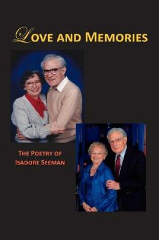 Cover of Love and Memories - The Poetry of Isadore Seeman
