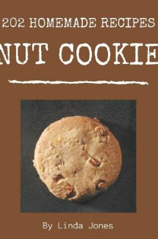 Cover of 202 Homemade Nut Cookie Recipes