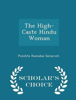 Book cover for The High-Caste Hindu Woman - Scholar's Choice Edition