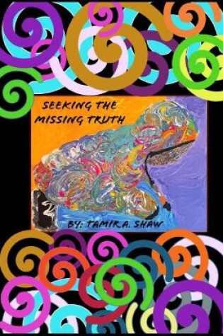 Cover of Seeking the Missing Truth