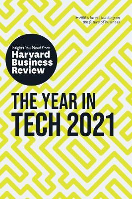 Cover of The Year in Tech, 2021: The Insights You Need from Harvard Business Review