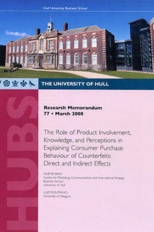 Cover of Research Memorandum 77 - the Role of Product Involvement, Knowledge, and Perceptions in Explaining Consumer Purchase Behaviour of Counterfeits: Direct and Indirect Effects