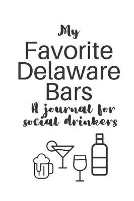 Book cover for My Favorite Delaware Bars