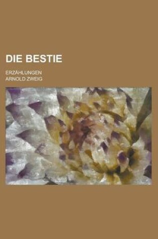 Cover of Die Bestie; Erzahlungen
