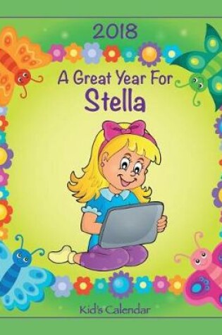 Cover of 2018 - A Great Year for Stella Kid's Calendar