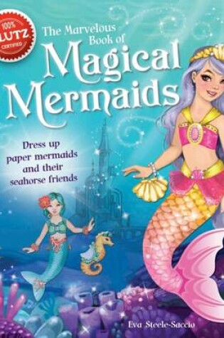 Cover of The Marvelous Book of Magical Mermaids