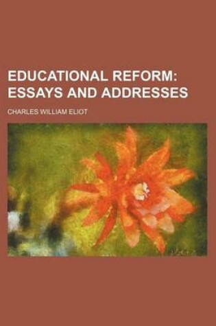 Cover of Educational Reform; Essays and Addresses