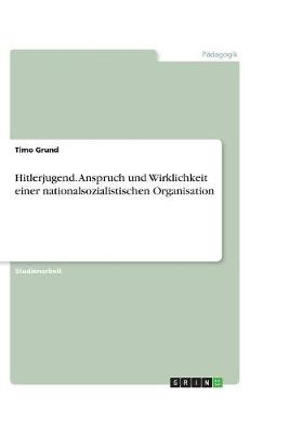 Book cover for Hitlerjugend. Anspruch und Wirklichkeit einer nationalsozialistischen Organisation