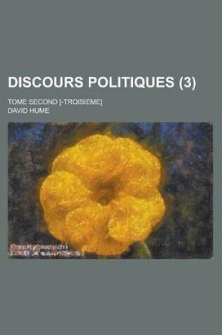 Cover of Discours Politiques; Tome Second [-Troisieme] (3 )