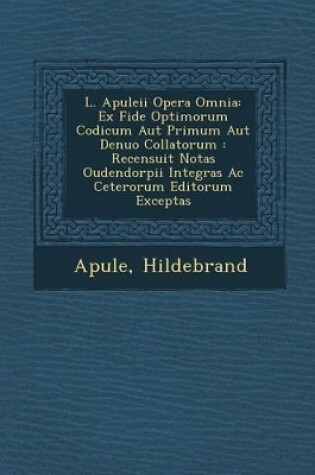 Cover of L. Apuleii Opera Omnia