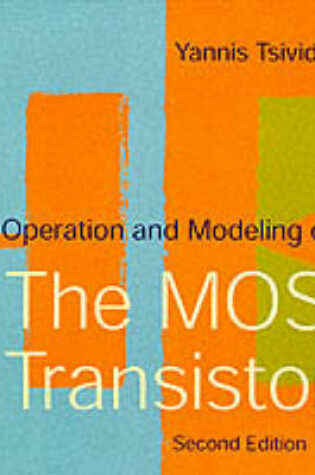 Cover of Operation and Modelling of the Metal-oxide Semiconductor Transistor