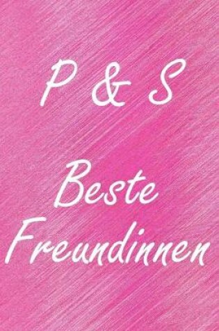 Cover of P & S. Beste Freundinnen