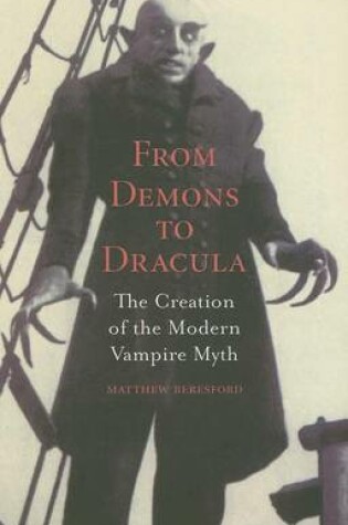 Cover of From Demons to Dracula: The Creation of the Modern Vampire Myth