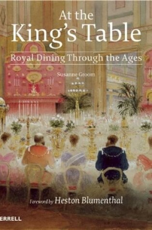 Cover of At the King's Table: Royal Dining Through the Ages