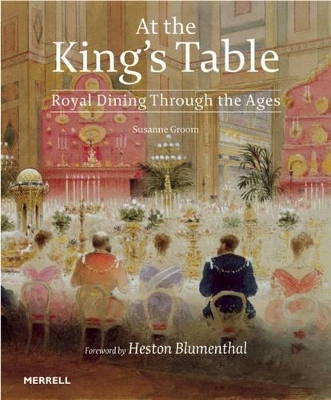 Book cover for At the King's Table: Royal Dining Through the Ages