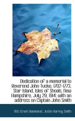 Book cover for Dedication of a Memorial to Reverend John Tucke, 1702-1773, Star Island, Isles of Shoals, New Hampsh