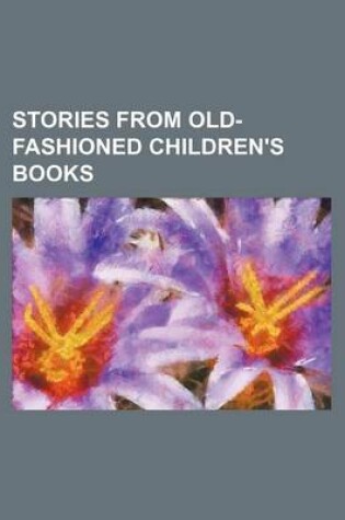 Cover of Stories from Old-Fashioned Children's Books