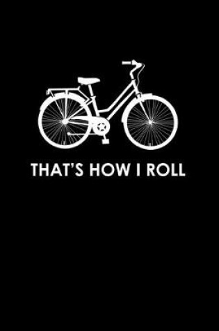 Cover of That's how I roll