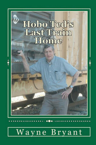 Cover of Hobo Ted's Last Train Home