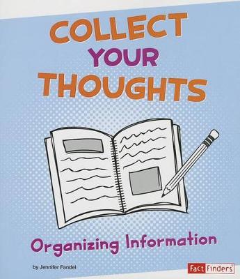 Book cover for Collect Your Thoughts: Organizing Information (Research Tool Kit)