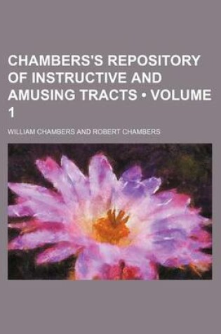 Cover of Chambers's Repository of Instructive and Amusing Tracts (Volume 1)