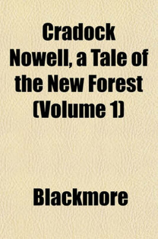 Cover of Cradock Nowell, a Tale of the New Forest (Volume 1)