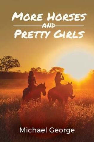 Cover of More Horses And Pretty Girls
