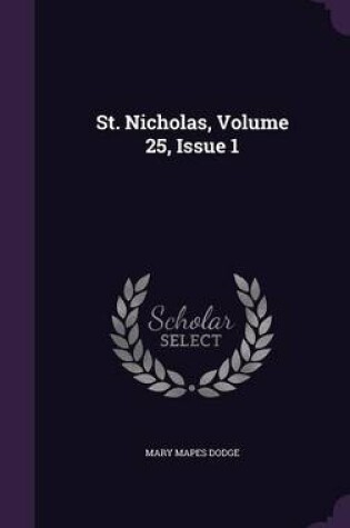 Cover of St. Nicholas, Volume 25, Issue 1