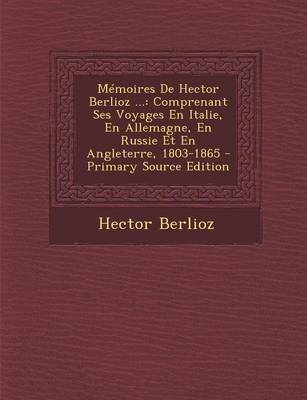 Book cover for Memoires de Hector Berlioz ...